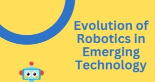 Evolution of Robotics in Emerging Technology