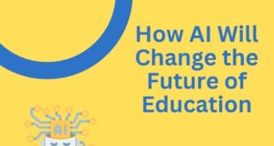 How AI Will Change the Future of Education